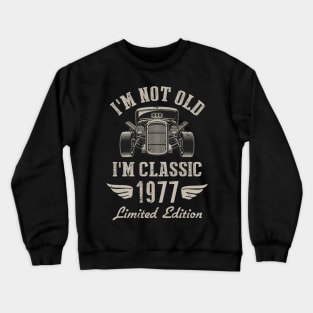 I'm Classic Car 45th Birthday Gift 45 Years Old Born In 1977 Crewneck Sweatshirt